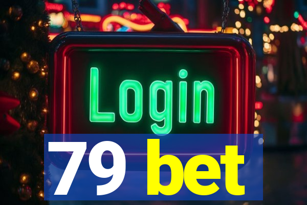 79 bet